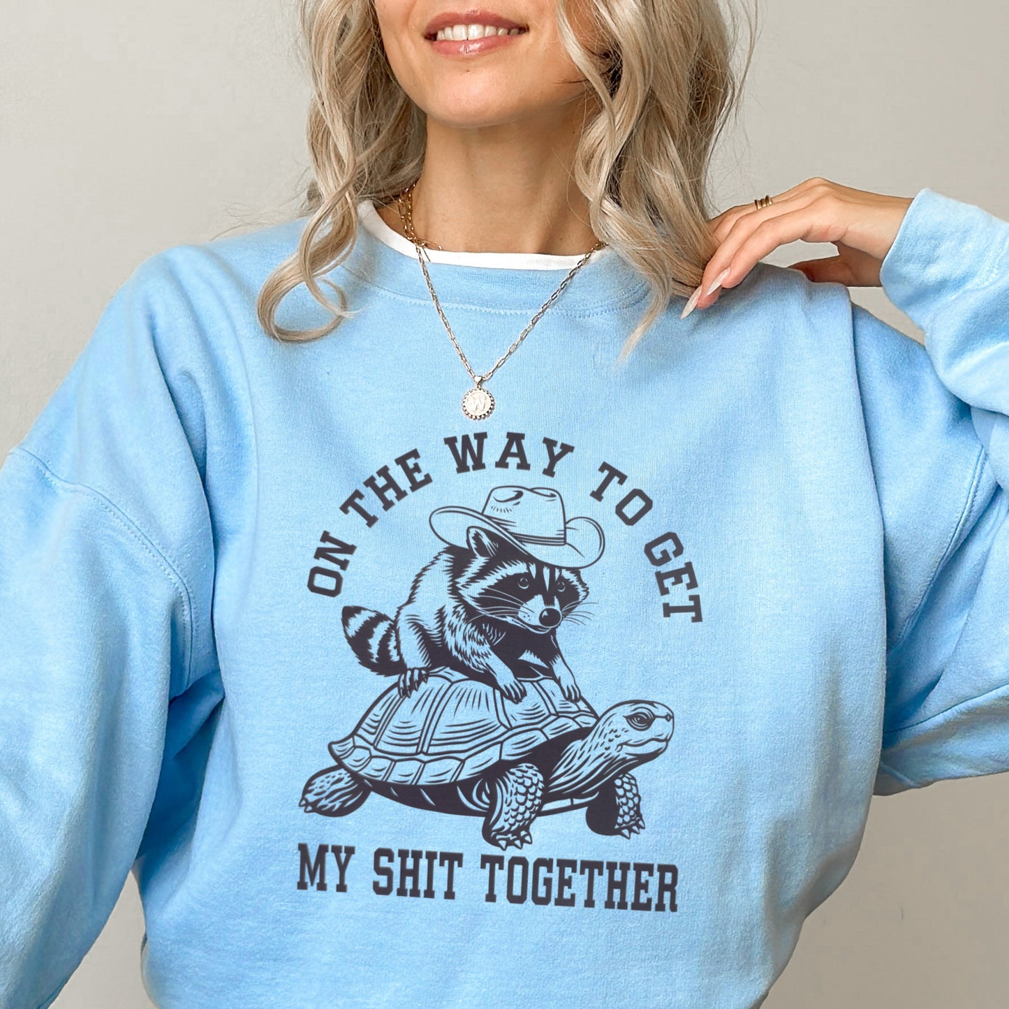On My Way to Get My Shit Together Crewneck