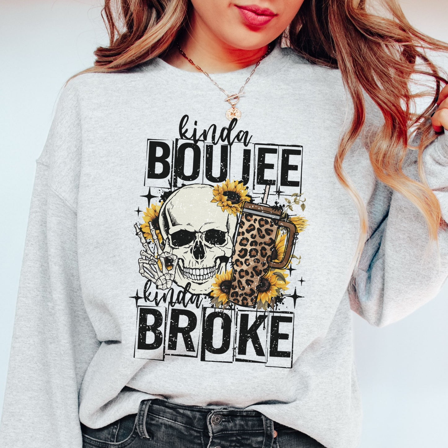 Kinda Boujee Kinda Broke Crewneck Sweathirt