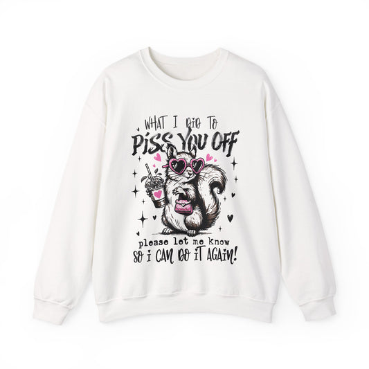 Retro Funy Adult "What I Did To Piss You Off " Graphic Crewneck Sweatshirt