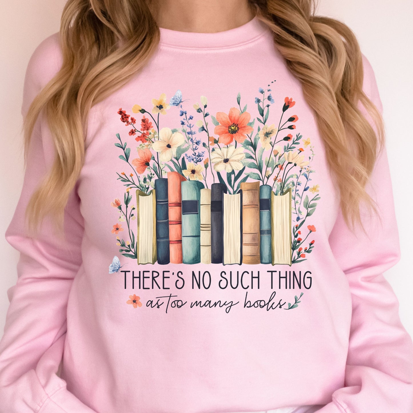 Theres No Such Thing as too Many Books Graphic Crewneck Sweatshirt