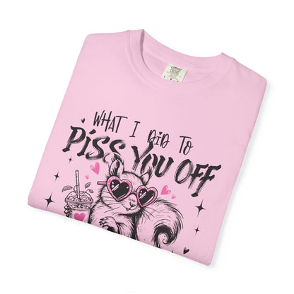Retro Funny Adult "What I Did To Piss You Off" Graphic Tee