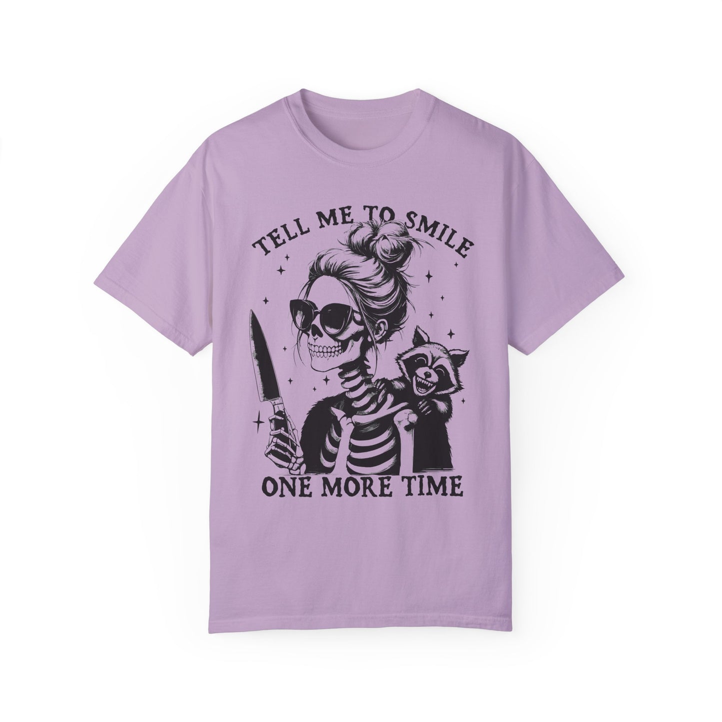 Funny Skeleton Graphic Unisex T-Shirt - "Tell Me to Smile One More Time"
