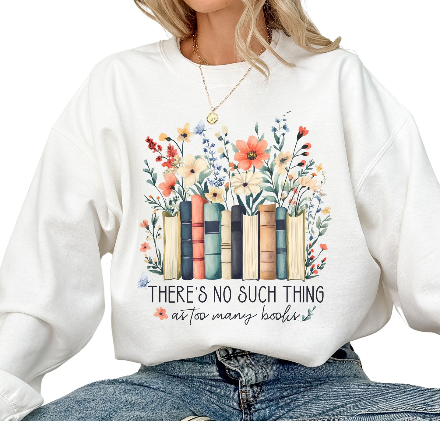 Theres No Such Thing as too Many Books Graphic Crewneck Sweatshirt