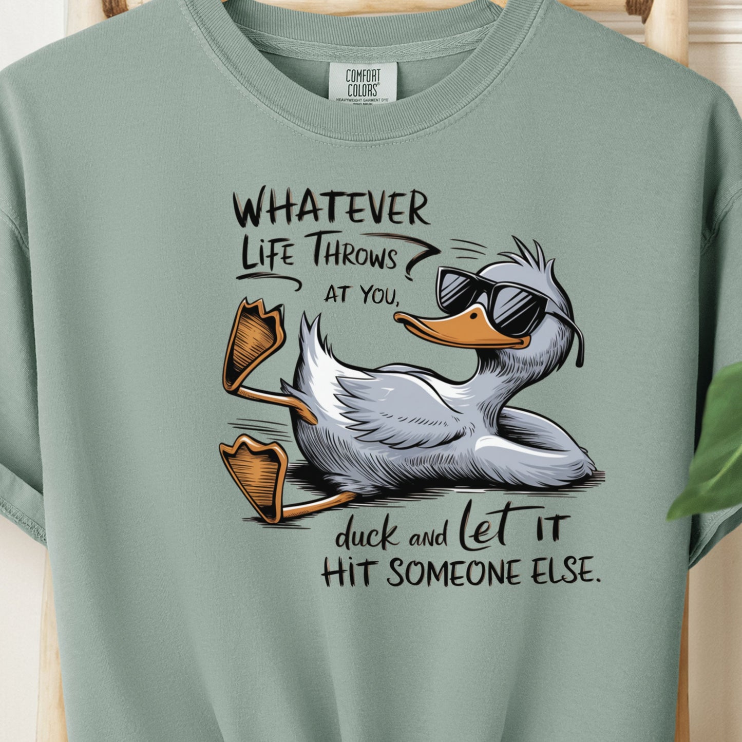 Whatever LifeThrows at you, Duck and Let it Hit Someone Else